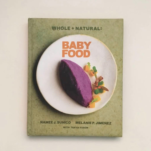 Whole + Natural: Baby Food Recipe Book